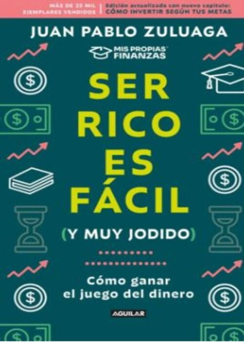 SER RICO ES FACIL Y MUY JODIDO (ED. ESPECIAL) | JUAN PABLO ZULUAGA