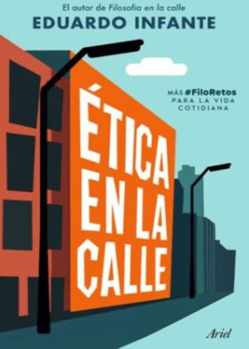 ÉTICA EN LA CALLE | EDUARDO INFANTE