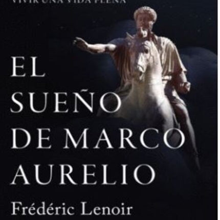 EL SUEÑO DE MARCO AURELIO | FREDERIC LENOIR