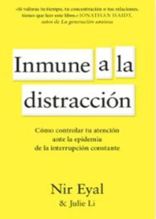 INMUNE A LA DISTRACCIÓN | NIR EYAL