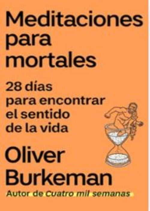 MEDITACIONES PARA MORTALES | OLIVER BURKEMAN