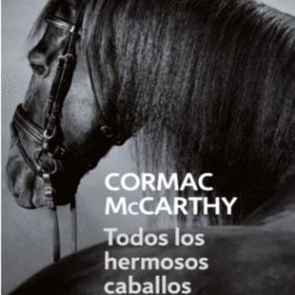 TODOS LOS HERMOSOS CABALLOS | CORMAC MCCARTHY