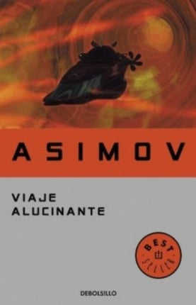 VIAJE ALUCINANTE | ISAAC ASIMOV