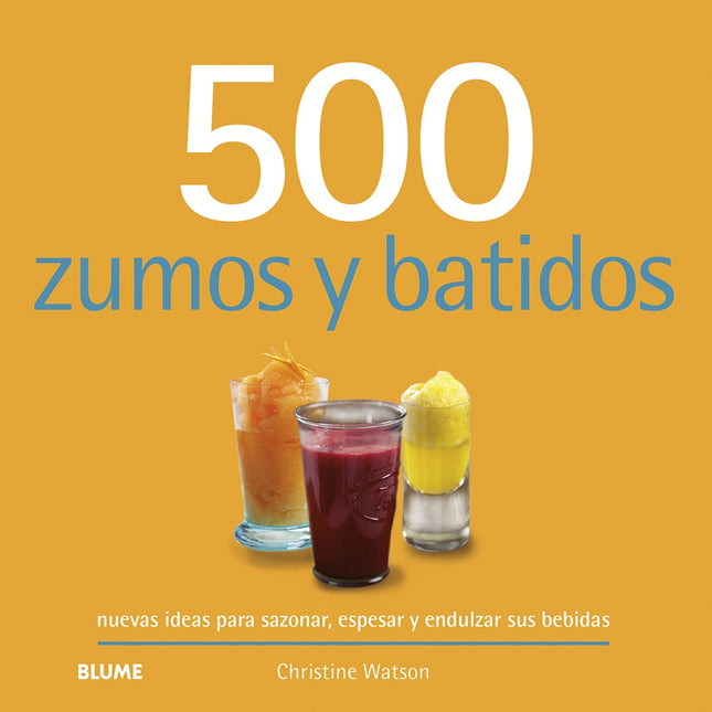 500 ZUMOS Y BATIDOS | CHRISTINE WATSON