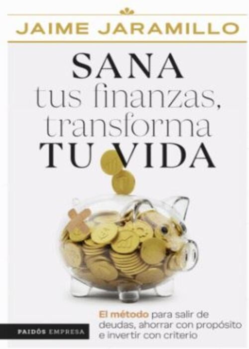 SANA TUS FINANZAS, TRANSFORMA TU VIDA | PAPA JAIME