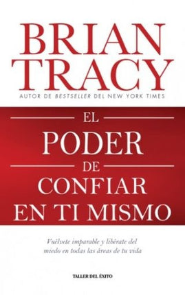EL PODER DE CONFIAR EN TI MISMO | BRIAN TRACY