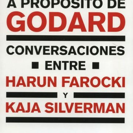 A PROPOSITO DE GODARD | HARUN FAROCKI