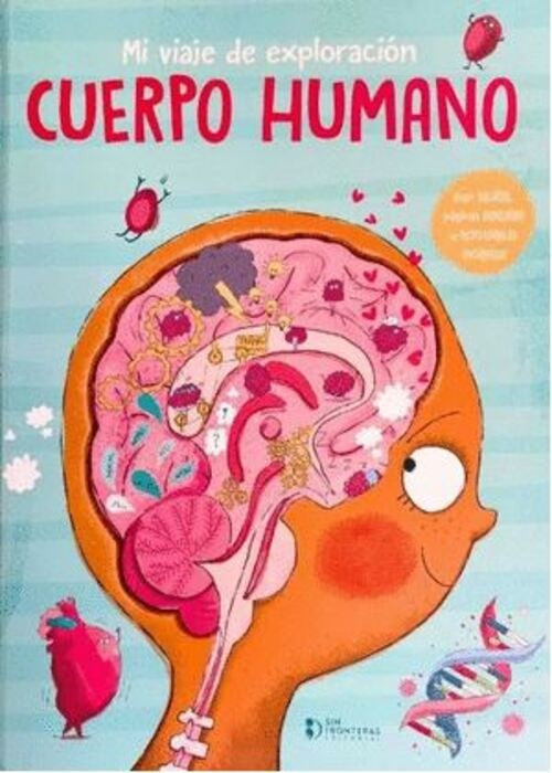 MI VIAJE DE EXPLORACION CUERPO HUMANO | AUTORES VARIOS