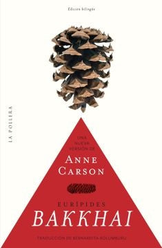 BAKKHAI DE EURIPIDES | ANNE CARSON