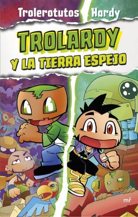 TROLARDY Y LA TIERRA ESPEJO | TROLEROTUTOS Y HARDY