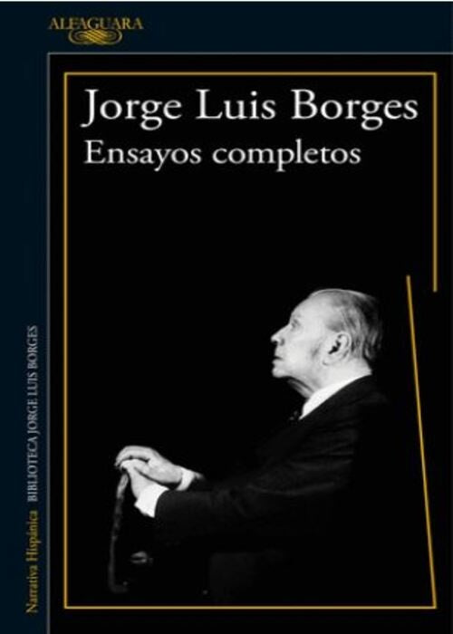 ENSAYOS COMPLETOS | JORGE LUIS BORGES