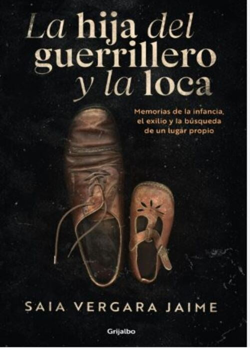 LA HIJA DEL GUERRILLERO Y LA LOCA | SAIA VERGARA JAIME