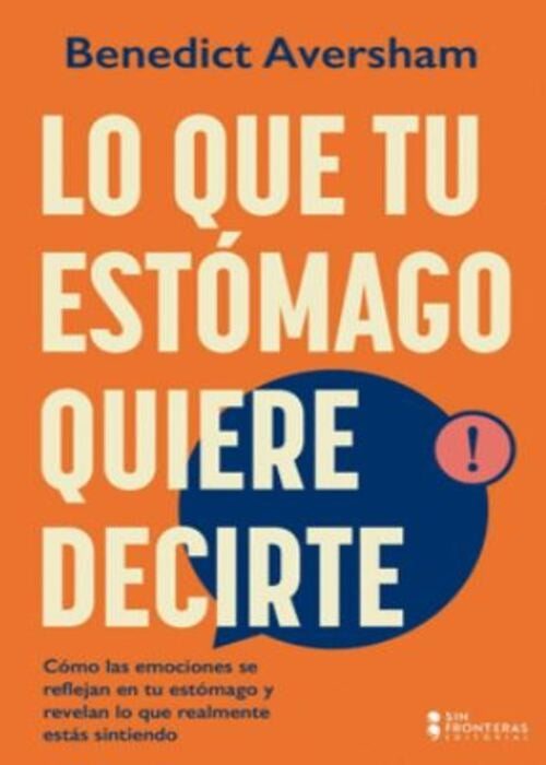 LO QUE TU ESTOMAGO QUIERE DECIRTE | BENEDICT AVERSHAM