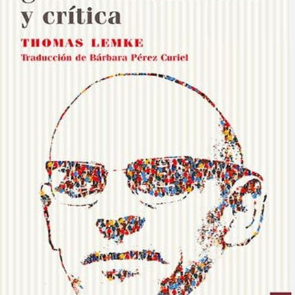 FOUCAULT, GUBERNAMENTALIDAD Y CRITICA | THOMAS LEMKE