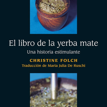 EL LIBRO DE LA YERBA MATE | CHRISTINE FOLCH