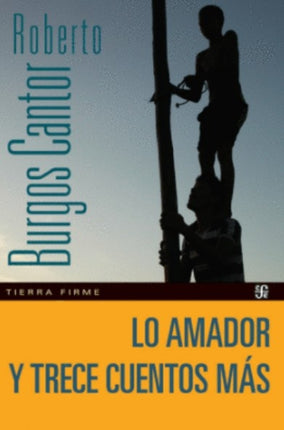 LO AMADOR Y TRECE CUENTOS MAS | ROBERTO BURGOS CANTOR