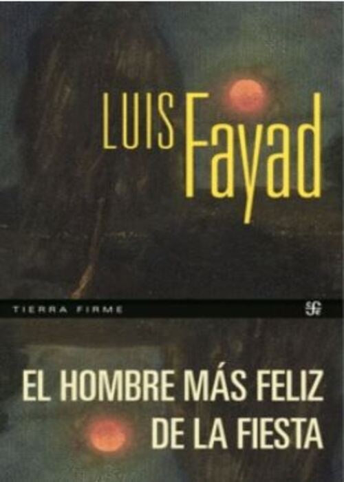EL HOMBRE MAS FELIZ DE LA FIESTA | LUIS FAYAD