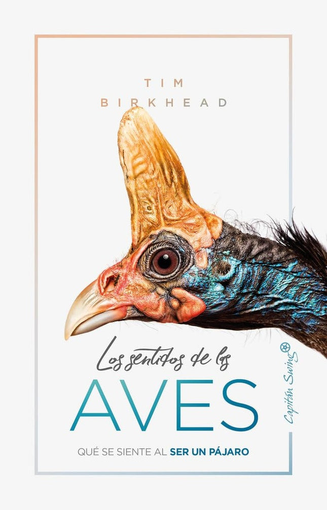 LOS SENTIDOS DE LAS AVES | TIM BIRKHEAD