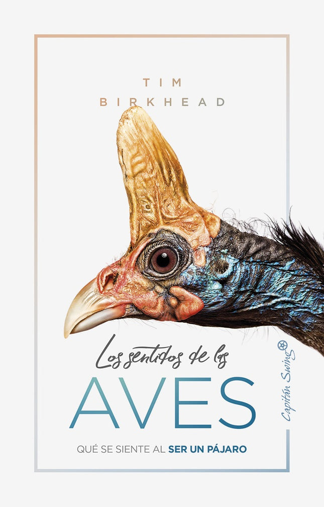 LOS SENTIDOS DE LAS AVES | TIM BIRKHEAD
