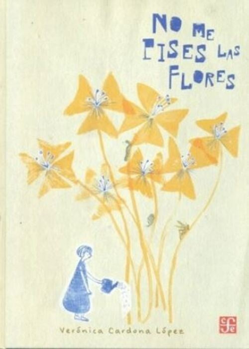 NO ME PISES LAS FLORES | VERONICA CARDONA LOPEZ