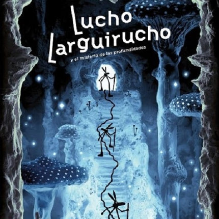 LUCHO LARGUIRUCHO Y EL MISTERIO DE LAS PROFUNDIDADES | MATTHIAS PICARD