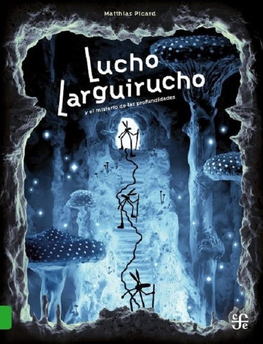 LUCHO LARGUIRUCHO Y EL MISTERIO DE LAS PROFUNDIDADES | MATTHIAS PICARD
