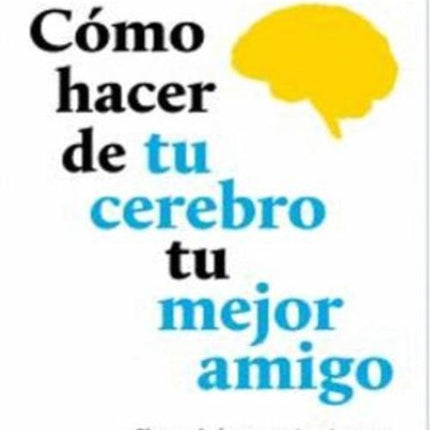 COMO HACER DE TU CEREBRO TU MEJOR AMIGO | RACHEL BARR