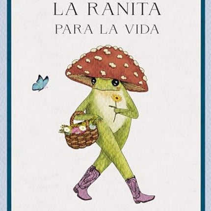 GUIA DE LA RANITA PARA TODA LA VIDA | MAYBELL EEQUAY