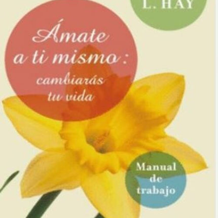 AMATE A TI MISMO Y CAMBIARAS TU VIDA | LOUISE HAY