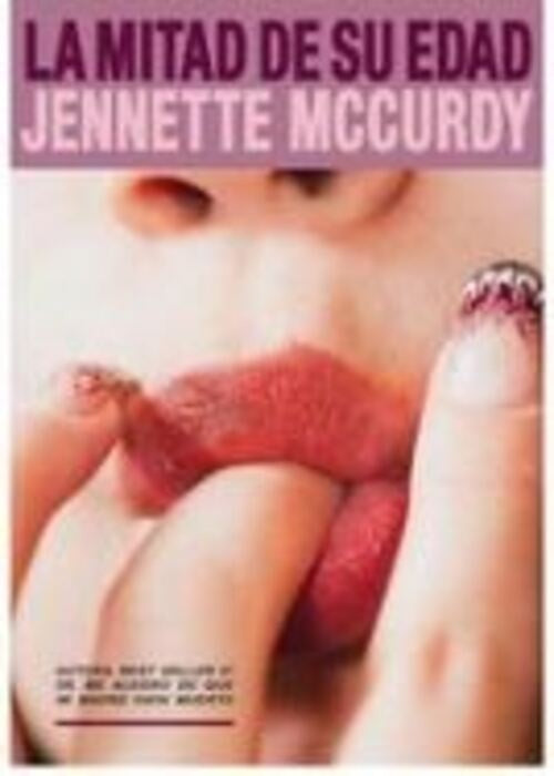 LA MITAD DE SU EDAD | JENNETTE MCCURDY