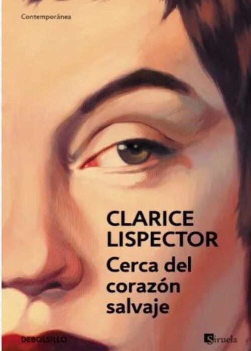 CERCA DEL CORAZON SALVAJE | CLARICE LISPECTOR