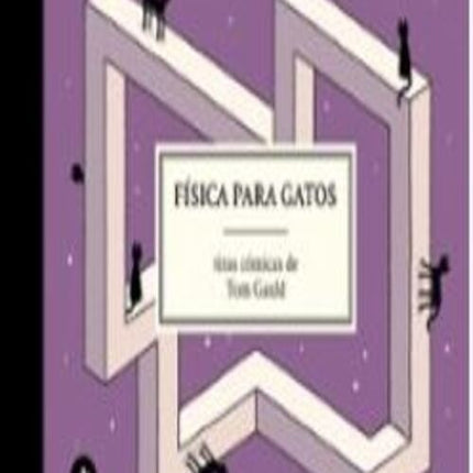 FISICA PARA GATOS | TOM GAULD