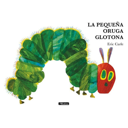 LA PEQUEÑA ORUGA GLOTONA | ERIC CARLE