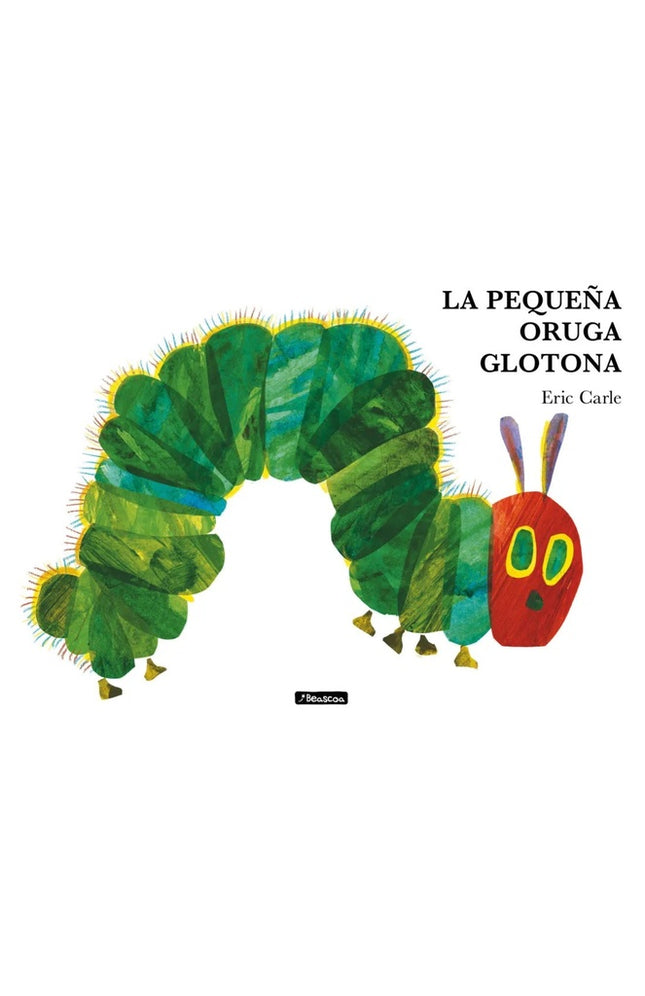LA PEQUEÑA ORUGA GLOTONA | ERIC CARLE
