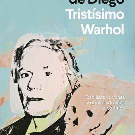 TRISTISIMO WARHOL | ESTRELLA DE DIEGO