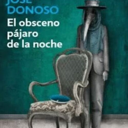 EL OBSCENO PAJARO DE LA NOCHE | JOSE DONOSO