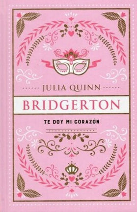 BRIDGERTON 3 TE DOY MI CORAZON (ED. ESPECIAL) | JULIA QUINN