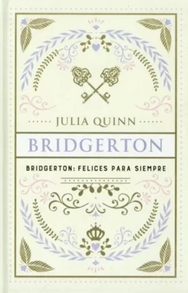 BRIDGERTON 9 FELICES PARA SIEMPRE (ED. ESPECIAL) | JULIA QUINN