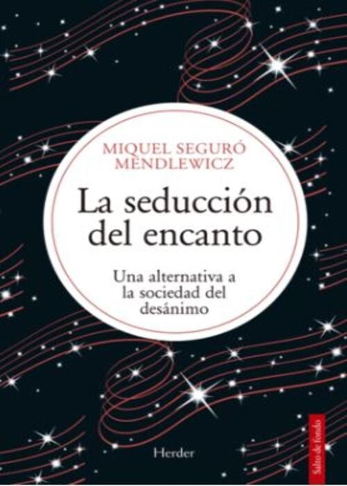 LA SEDUCCION DEL ENCANTO | MIQUEL SEGURO MENDLEWICZ