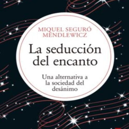 LA SEDUCCION DEL ENCANTO | MIQUEL SEGURO MENDLEWICZ