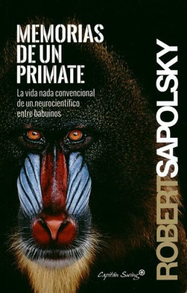 MEMORIAS DE UN PRIMATE | ROBERT SAPOLSKY