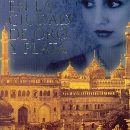 EN LA CIUDAD DE ORO Y PLATA | KENIZE MOURAD