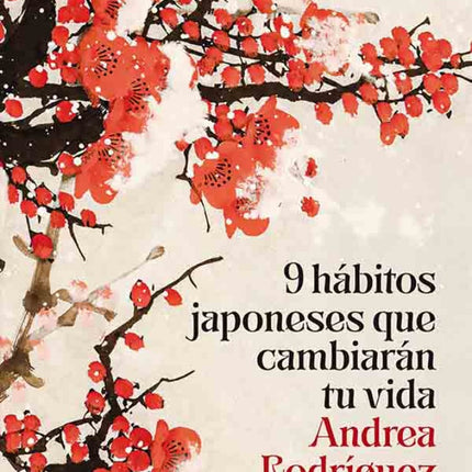9 HABITOS JAPONESES QUE CAMBIARAN TU VIDA | ANDREA RODRIGUEZ