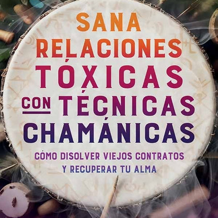 SANA RELACIONES TOXICAS CON TECNICAS CHAMANICAS | STEFAN LIMMER