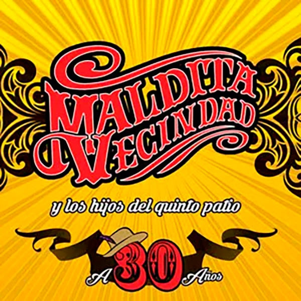 A 30 AÑOS | MALDITA VECINDAD
