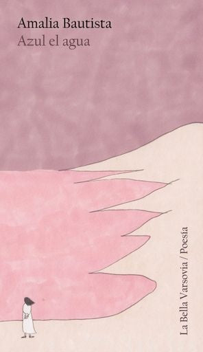 AZUL EL AGUA | AMALIA BAUTISTA