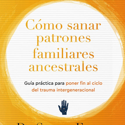 COMO SANAR PATRONES ANCESTRALES FAMILIARES | STEVEN FARMER