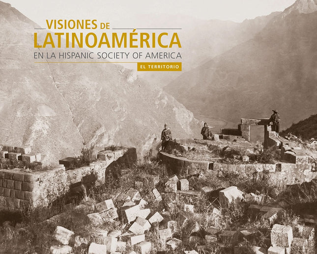 VISIONES DE LATINOAMERICA EN LA HISPANIC SOCIATY OF AMERICA TERRITORIO | PATRICK LENAGHAN