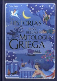 LAS HISTORIAS MAS BELLAS DE LA MITOLOGIA GRIEGA | LUISA MATTIA