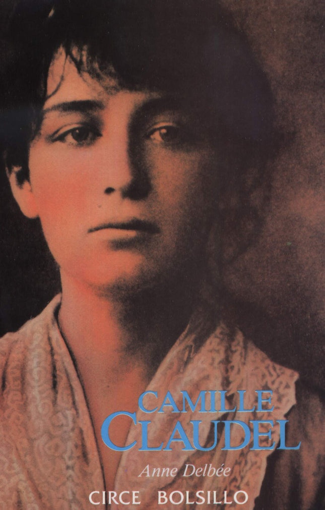 CAMILLE CLAUDEL | ANNE DELBEE